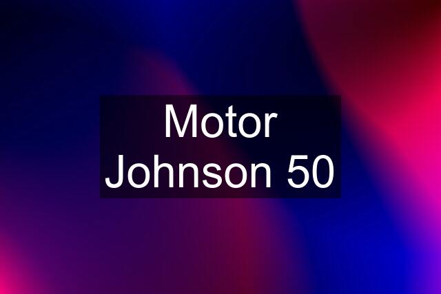 Motor Johnson 50