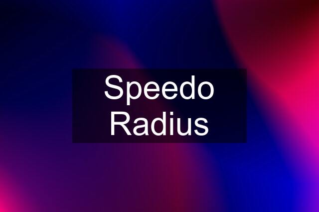 Speedo Radius