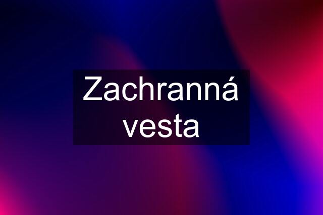 Zachranná vesta