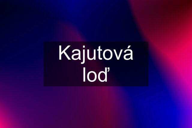 Kajutová loď