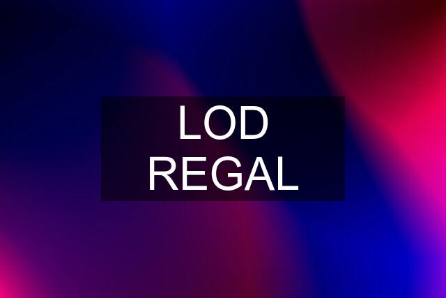 LOD REGAL