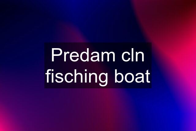 Predam cln fisching boat