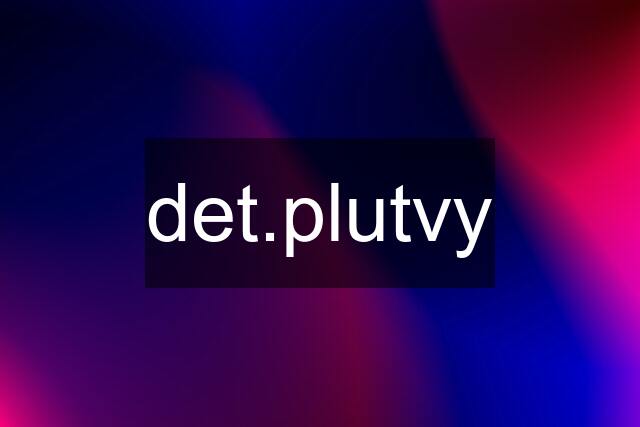 det.plutvy