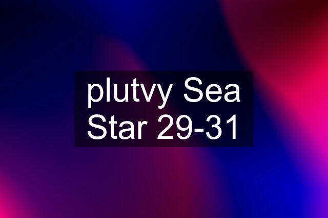 plutvy Sea Star 29-31