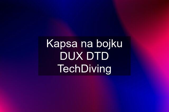 Kapsa na bojku DUX DTD TechDiving