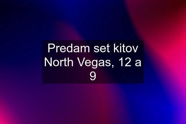 Predam set kitov North Vegas, 12 a 9