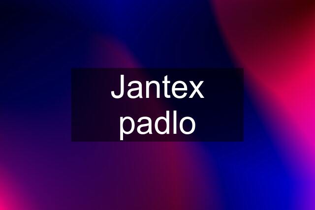 Jantex padlo