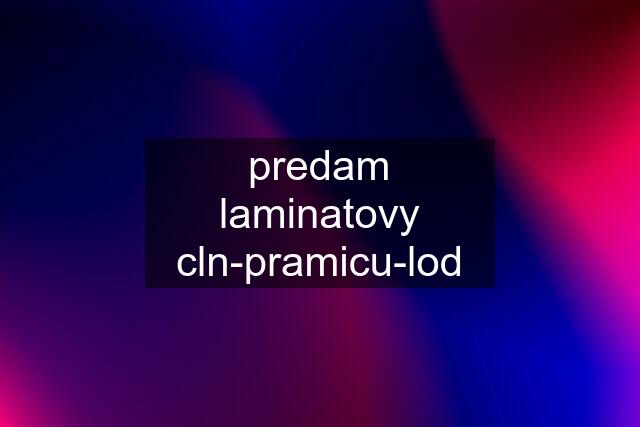 predam laminatovy cln-pramicu-lod