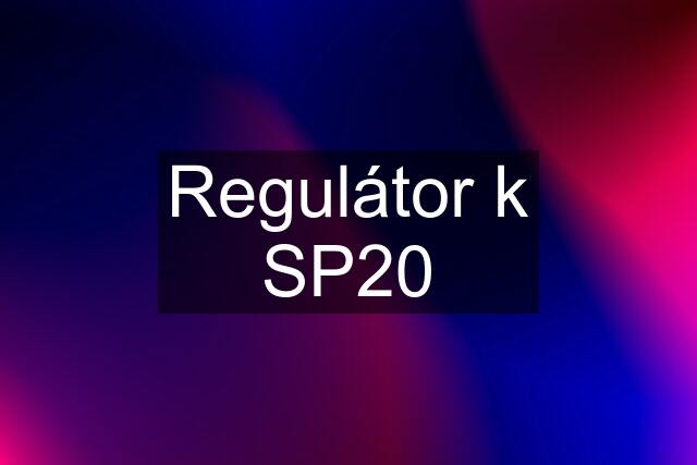 Regulátor k SP20