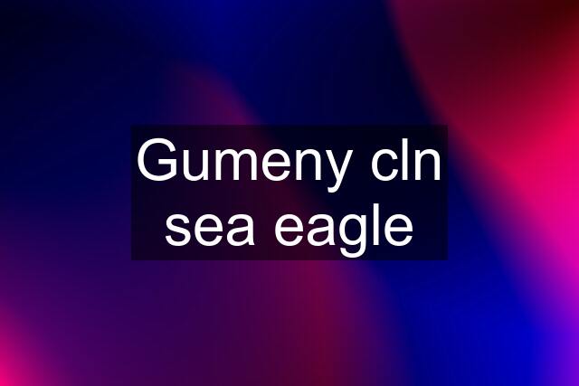 Gumeny cln sea eagle