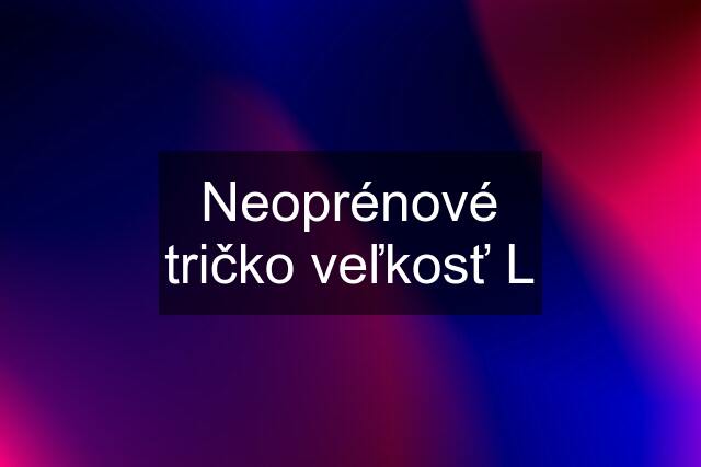 Neoprénové tričko veľkosť L