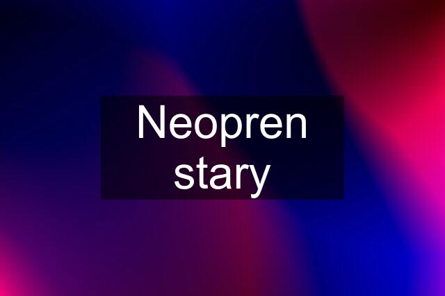 Neopren stary