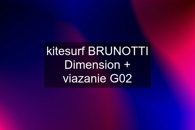 kitesurf BRUNOTTI Dimension + viazanie G02