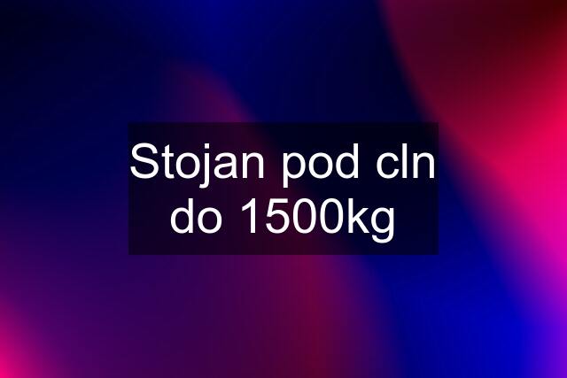 Stojan pod cln do 1500kg