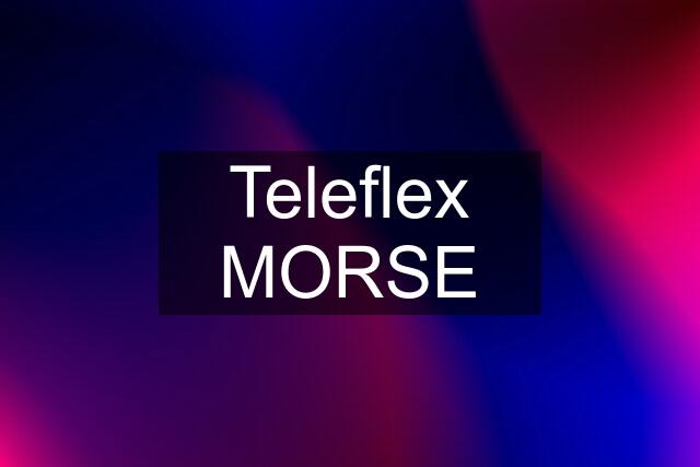 Teleflex MORSE