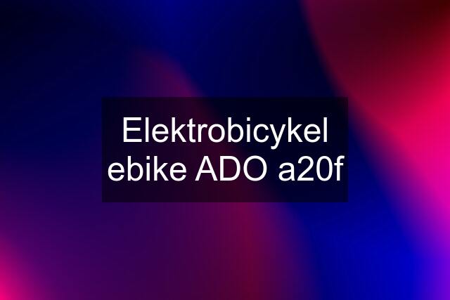 Elektrobicykel ebike ADO a20f