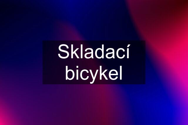 Skladací bicykel