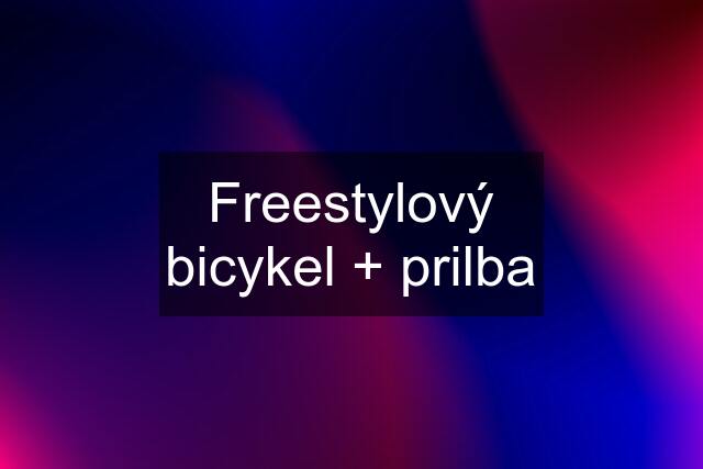 Freestylový bicykel + prilba