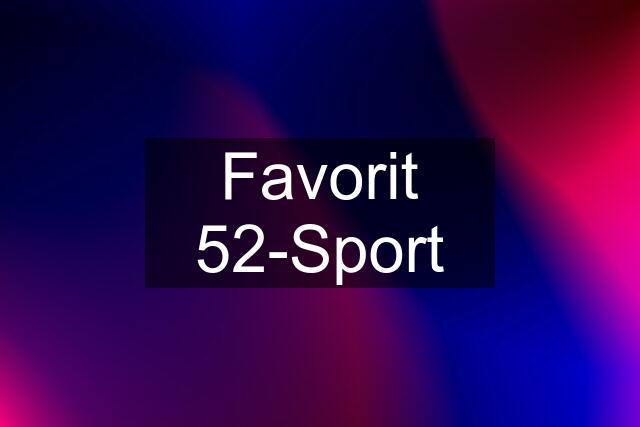 Favorit 52-Sport