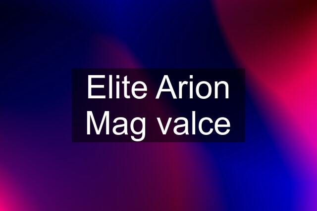 Elite Arion Mag valce