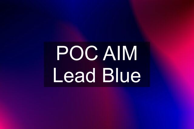 POC AIM Lead Blue