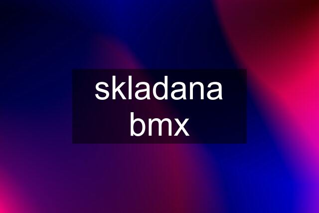 skladana bmx