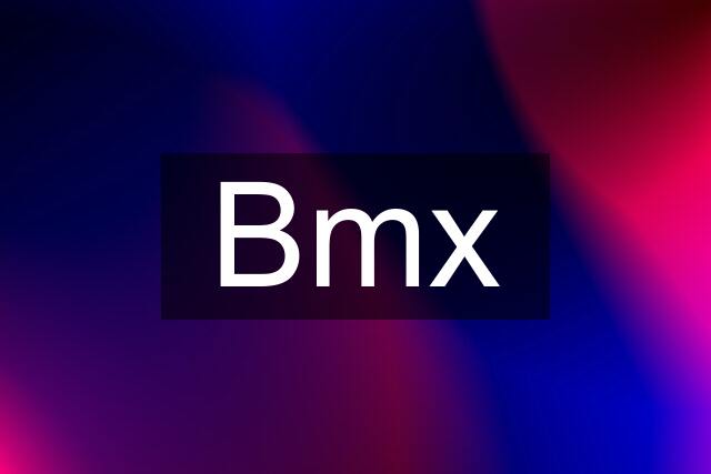 Bmx