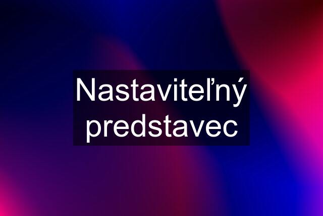 Nastaviteľný predstavec