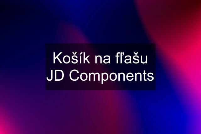 Košík na fľašu JD Components