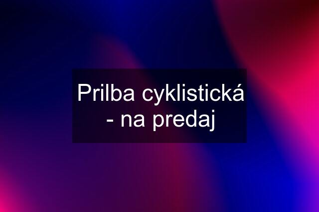 Prilba cyklistická - na predaj