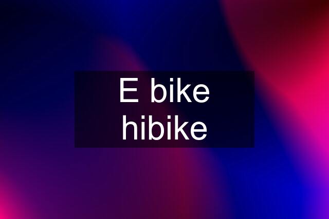 E bike hibike