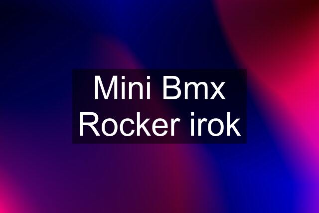 Mini Bmx Rocker irok