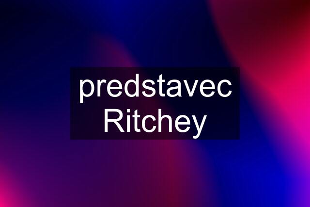 predstavec Ritchey