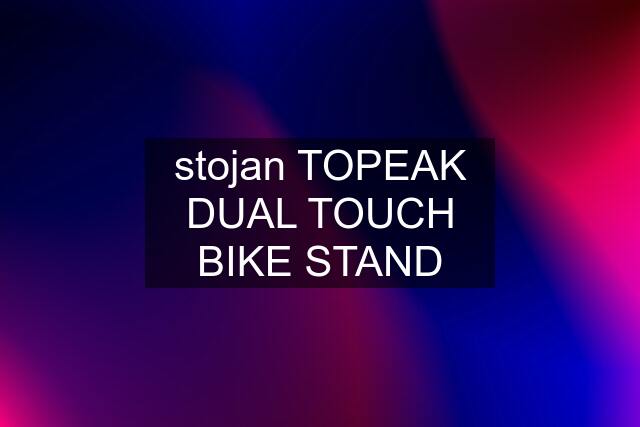 stojan TOPEAK DUAL TOUCH BIKE STAND
