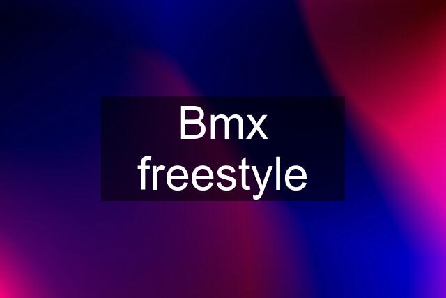 Bmx freestyle