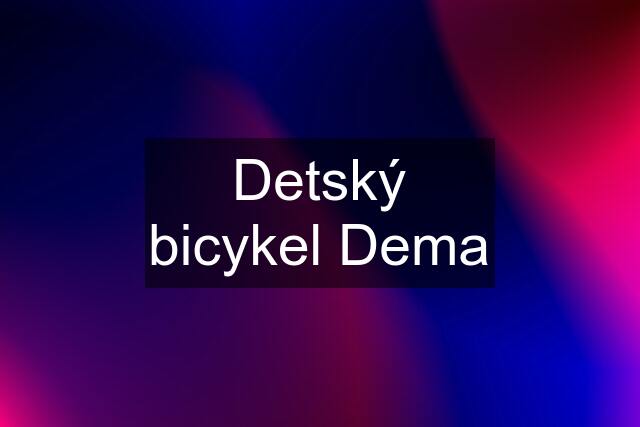 Detský bicykel Dema