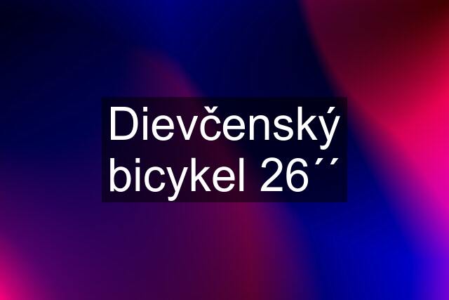 Dievčenský bicykel 26´´