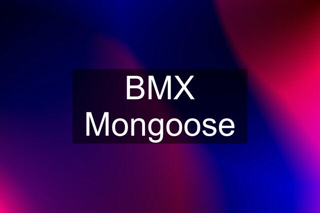 BMX Mongoose