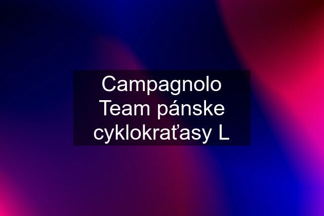 Campagnolo Team pánske cyklokraťasy L