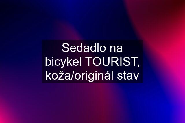 Sedadlo na bicykel TOURIST, koža/originál stav