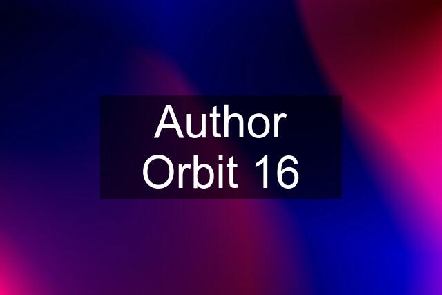 Author Orbit 16