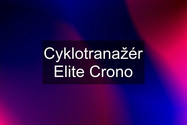 Cyklotranažér Elite Crono