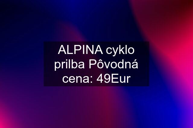 ALPINA cyklo prilba Pôvodná cena: 49Eur