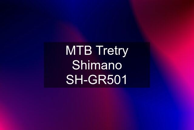 MTB Tretry Shimano SH-GR501