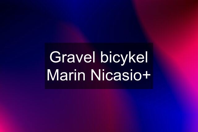 Gravel bicykel Marin Nicasio+