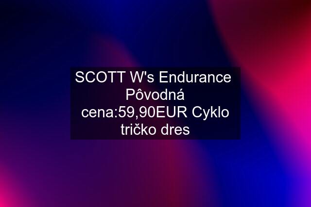 SCOTT W's Endurance  Pôvodná cena:59,90EUR Cyklo tričko dres