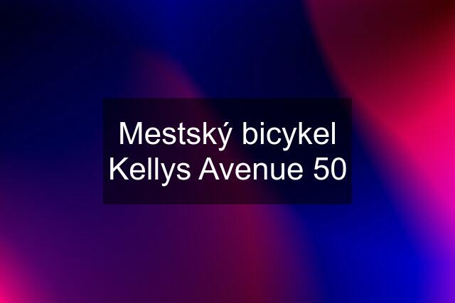 Mestský bicykel Kellys Avenue 50