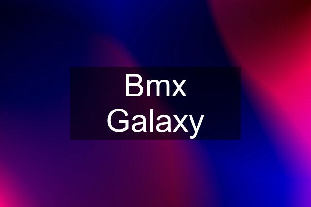 Bmx Galaxy