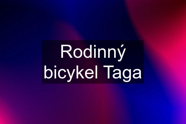 Rodinný bicykel Taga