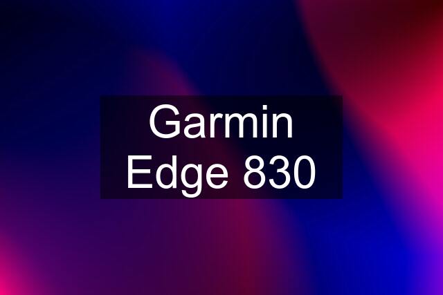 Garmin Edge 830